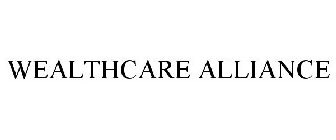 WEALTHCARE ALLIANCE