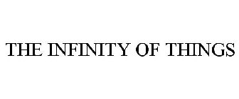 THE INFINITY OF THINGS