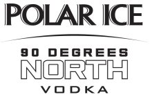 POLAR ICE 90 DEGREES NORTH VODKA