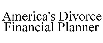 AMERICA'S DIVORCE FINANCIAL PLANNER