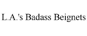 L.A.'S BADASS BEIGNETS