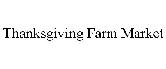 THANKSGIVING FARM MARKET