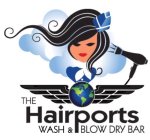 THE HAIRPORTS WASH AND BLOW DRY BAR