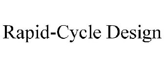 RAPID-CYCLE DESIGN
