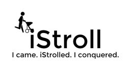 ISTROLL I CAME. ISTROLLED. I CONQUERED.