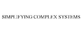 SIMPLIFYING COMPLEX SYSTEMS
