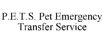 P.E.T.S. PET EMERGENCY TRANSFER SERVICE