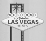 WELCOME TO FABULOUS LAS VEGAS WINES