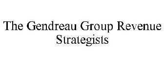 THE GENDREAU GROUP REVENUE STRATEGISTS