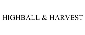 HIGHBALL & HARVEST