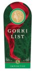 GORKI LIST BITTER GORKI LIST BITTER GORKI LIST LIQUEUR ALC. 28.0% BY VOL. 1L SINCE 1953. GL IMPORTED