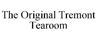 THE ORIGINAL TREMONT TEAROOM