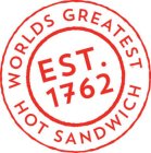 WORLDS GREATEST HOT SANDWICH EST. 1762