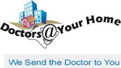 DOCTORS @ YOUR HOME WE SEND THE DOCTOR TO YOU