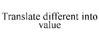 TRANSLATE DIFFERENT INTO VALUE