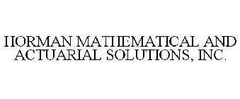 HORMAN MATHEMATICAL AND ACTUARIAL SOLUTIONS HMA SOLUTIONS