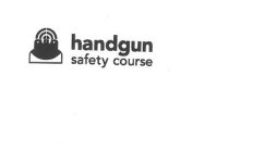 HANDGUN SAFETY COURSE