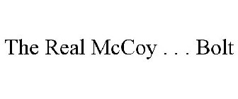 THE REAL MCCOY . . . BOLT