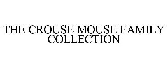 THE CROUSE MOUSE FAMILY COLLECTION