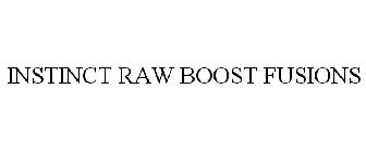 INSTINCT RAW BOOST FUSIONS