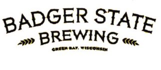 BADGER STATE BREWING GREEN BAY, WISCONSIN