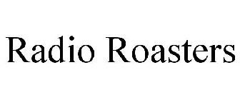 RADIO ROASTERS