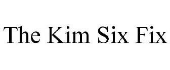 THE KIM SIX FIX