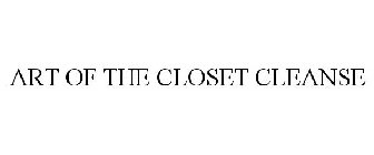 ART OF THE CLOSET CLEANSE