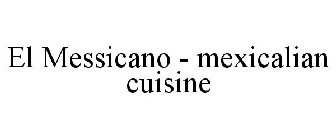 EL MESSICANO - MEXICALIAN CUISINE