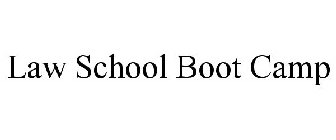 LAW SCHOOL BOOT CAMP