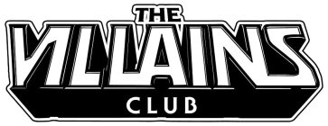 THE VILLAINS CLUB