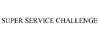 SUPER SERVICE CHALLENGE