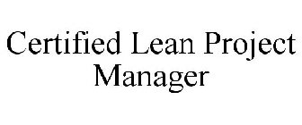 CERTIFIED LEAN PROJECT MANAGER