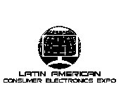 LATIN AMERICAN CONSUMER ELECTRONICS EXPO