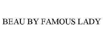BEAU BY FAMOUS LADY