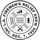L.A. FIREMEN'S RELIEF ASS'N INC. DEC. 7, 1906 IN HOC SIGNO VINCES