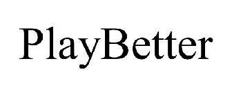 PLAYBETTER