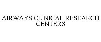 AIRWAYS CLINICAL RESEARCH CENTERS