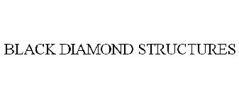 BLACK DIAMOND STRUCTURES