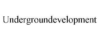 UNDERGROUNDEVELOPMENT