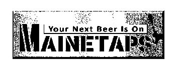 YOUR NEXT BEER IS ON MAINETAPS.COM