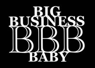 BIG BUSINESS BBB BABY