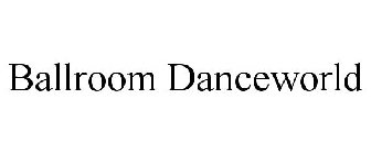 BALLROOM DANCEWORLD