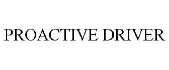 PROACTIVE DRIVER