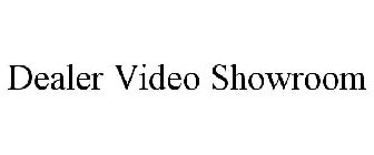 DEALER VIDEO SHOWROOM