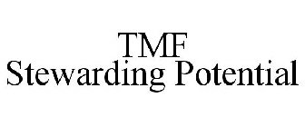 TMF STEWARDING POTENTIAL