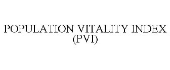 POPULATION VITALITY INDEX (PVI)