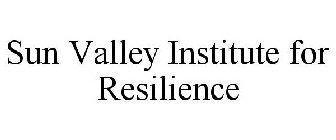 SUN VALLEY INSTITUTE FOR RESILIENCE