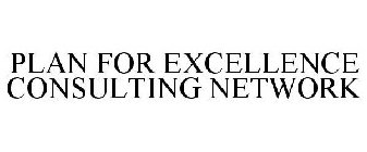 PLAN FOR EXCELLENCE CONSULTING NETWORK