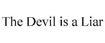 THE DEVIL IS A LIAR